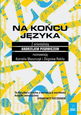 Na końcu języka - Pisowicz Andrzej, Kornelia Mazurczyk, Rokita Zbigniew 