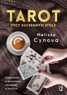 Tarot przy kuchennym stole. Pogaduszki o przyszłości zapisanej w kartach Melissa Cynova