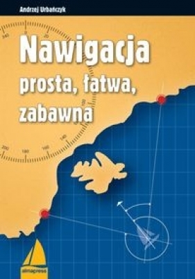 Nawigacja prosta, łatwa, zabawna - Urbańczyk Andrzej