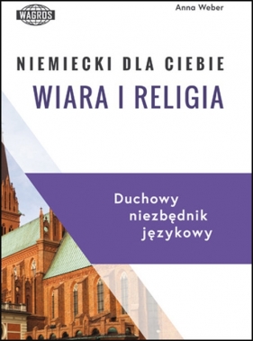 Niemiecki dla Ciebie Wiara i religia - Anna Weber