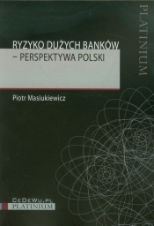 Ryzyko dużych banków Perspektywa Polski