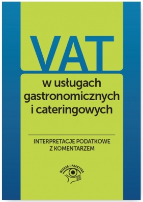 VAT w usługach gastronomicznych i cateringowych Interpretacje podatkowe z komentarzem - Świąder Bogdan