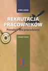 Rekrutacja pracowników Poradnik dla pracodawcy Lunden Bjorn