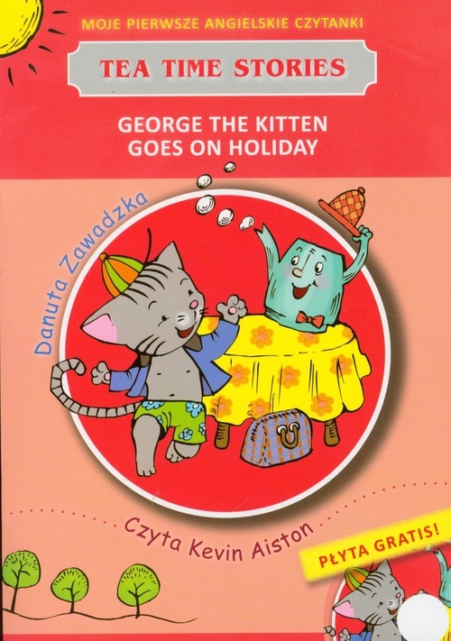 George the kitten goes on holiday Moje pierwsze angielskie czytanki + CD