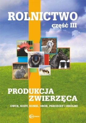 Rolnictwo. Część 3. Produkcja zwierzęca - Praca zbiorowa