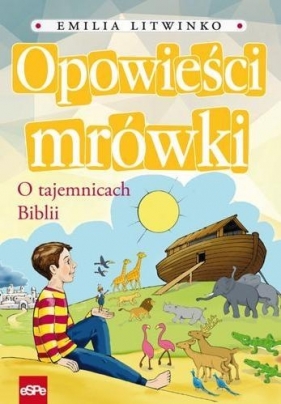 Opowieści mrówki - Emilia Litwinko