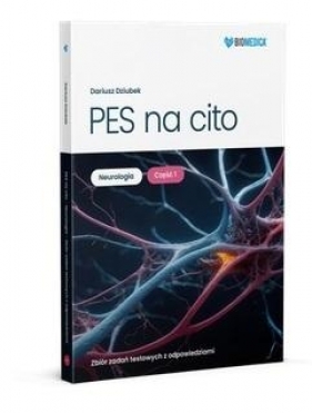 PES na cito. Neurologia cz. 1 Zb. zadań z odp. - Dariusz Dziubek