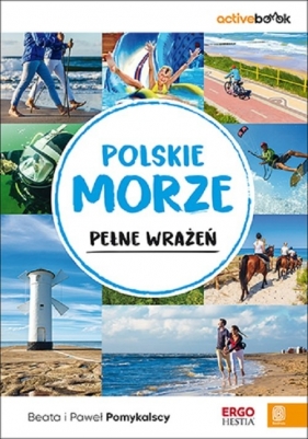 Polskie morze pełne wrażeń. ActiveBook. Wydanie 1 - Beata Pomykalska