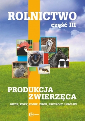 Rolnictwo. Część 3. Produkcja zwierzęca - Opracowanie zbiorowe