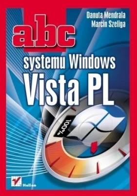 ABC systemu Windows Vista PL - Mendrala Danuta, Szelig Marcin