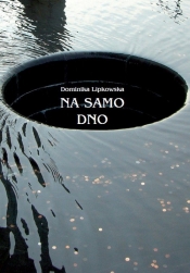 Na samo dno - Lipkowska Dominika<br />