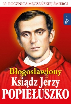 Błogosławiony ks. Jerzy Popiełuszko. Wolność jest - Balon Marek