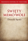 Święty mimo woli Donald Spoto