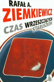 Czas wrzeszczących staruszków - Ziemkiewicz Rafał A.<br />