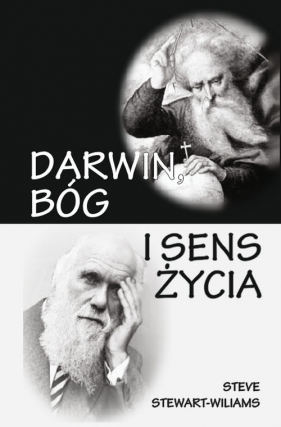 Darwin, Bóg i sens życia - Steve Stewart-Williams, Seve Stewart-Wiliams