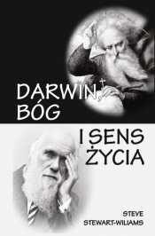 Darwin, Bóg i sens życia - Seve Stewart-Wiliams, Steve Stewart-Williams
