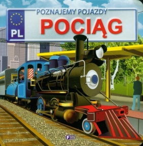 Poznajemy pojazdy Pociąg - Jędraszek Izabela