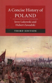 A Concise History of Poland - Lukowski Jerzy, Zawadzki Hubert