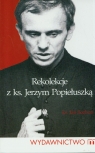 Rekolekcje z ks. Jerzym Popiełuszką Sochoń Jan