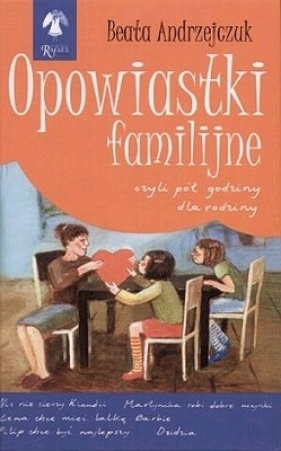 Opowiastki familijne czyli pół godziny dla rodziny, część II - Beata Andrzejczuk