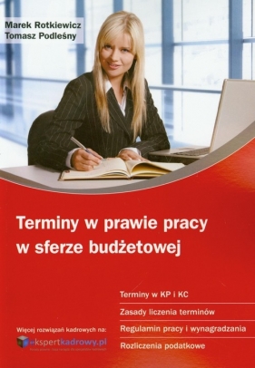 Terminy w prawie pracy w sferze budżetowej - Rotkiewicz Marek, Podleśny Tomasz