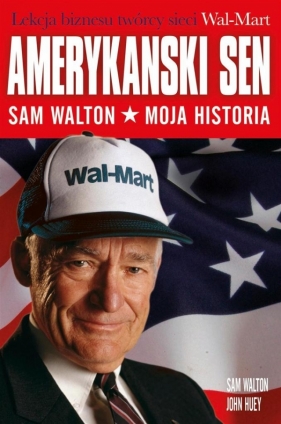 Amerykański sen - Walton Sam, Huey John<br />