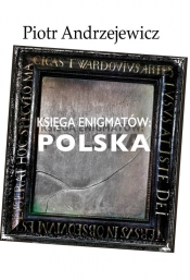 Księga enigmatów: Polska - Piotr Andrzejewicz