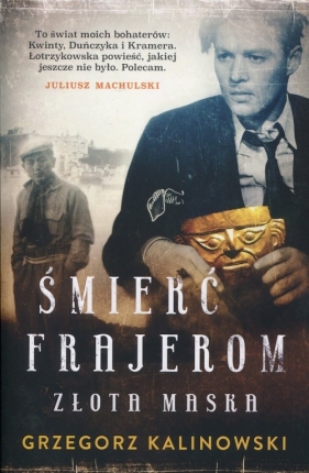 Śmierć frajerom Złota maska - Kalinowski Grzegorz