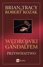 Wędrówki z Gandalfem Przywództwo - Robert Kozak