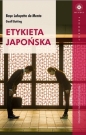 Etykieta japońska. Praktyczny podręcznik dobrych manier - Boyé Lafayette De Mente, Geoff Botting