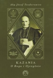 Kazania o Bogu i Ojczyźnie - Teodorowicz  Józef abp