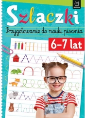Szlaczki 6-7 lat Przygotowanie do nauki pisania - Anna Podgórska