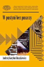 W pustyni bez puszczy - Korybut-Daszkiewicz Andrzej