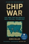 Chip WarThe Fight for the World's Most Critical Technology Chris Miller