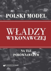 Polski model władzy wykonawczej na tle porównawczy - Anna Łabno