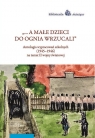 A małe dzieci do ognia wrzucali. Antologia wypracowań szkolnych