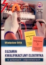 Egzamin kwalifikacyjny elektryka w pytaniach i odpowiedziach Władysław Orlik