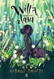 Willa, dziewczyna z lasu. Tom 1 - Robert Beatty
