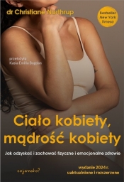 Ciało kobiety, mądrość kobiety. - Christiane Northrup