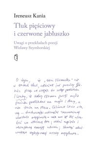 Tłuk pięściowy i czerwone jabłuszko. Uwagi o przekładach poezji Wisławy Szymborskiej