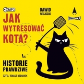 Jak wytresować kota? Historie prawdziwe (Audiobook) - Dawid Ratajczak