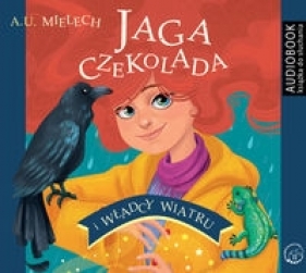 Jaga Czekolada i władcy wiatru (Audiobook) - Agnieszka Mielech