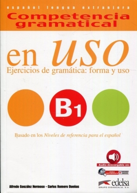 Uso B1 Ejercicios de gramatica forma y uso - Alfredo González Hermoso, Carlos Romero Dueñas