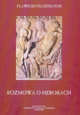 Rozmowa o Herosach - Filostratos Flawiusz