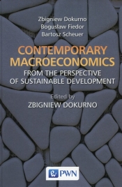 Contemporary macroeconomics from the perspective of sustainable development - Fiedor Bogusław, Scheuer Bartosz, Dokurno Zbigniew