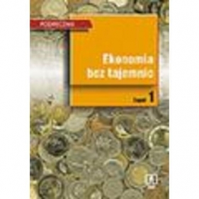 Ekonomia bez tajemnic podręcznik część 1 - Romanowska Maria, Gregorczyk Sylwester, Adamowicz Elżbieta