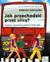 Jak przechodzić przez ulicę