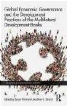 Global Economic Governance and the Development Practices of the Multilateral