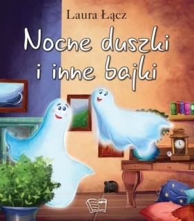 Nocne duszki i inne bajki - Laura Łącz