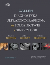 Callen. Diagnostyka ultrasonograficzna w ginekologii i położnictwie - M.E. Norton, L.M. Scoutt, V.A. Feldstein